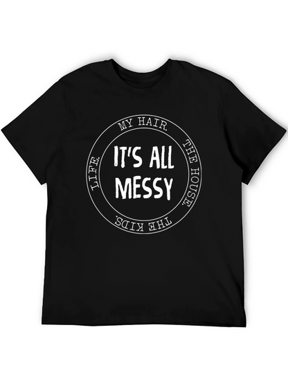 Messy Life T-Shirt - Humorous Graphic Tee