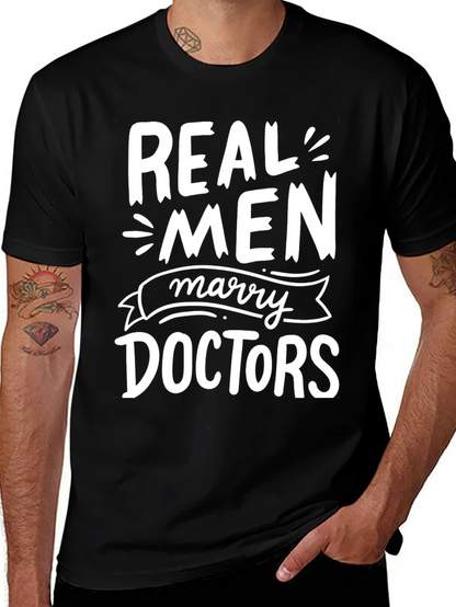 Real Men Marry Doctors Graphic Tee