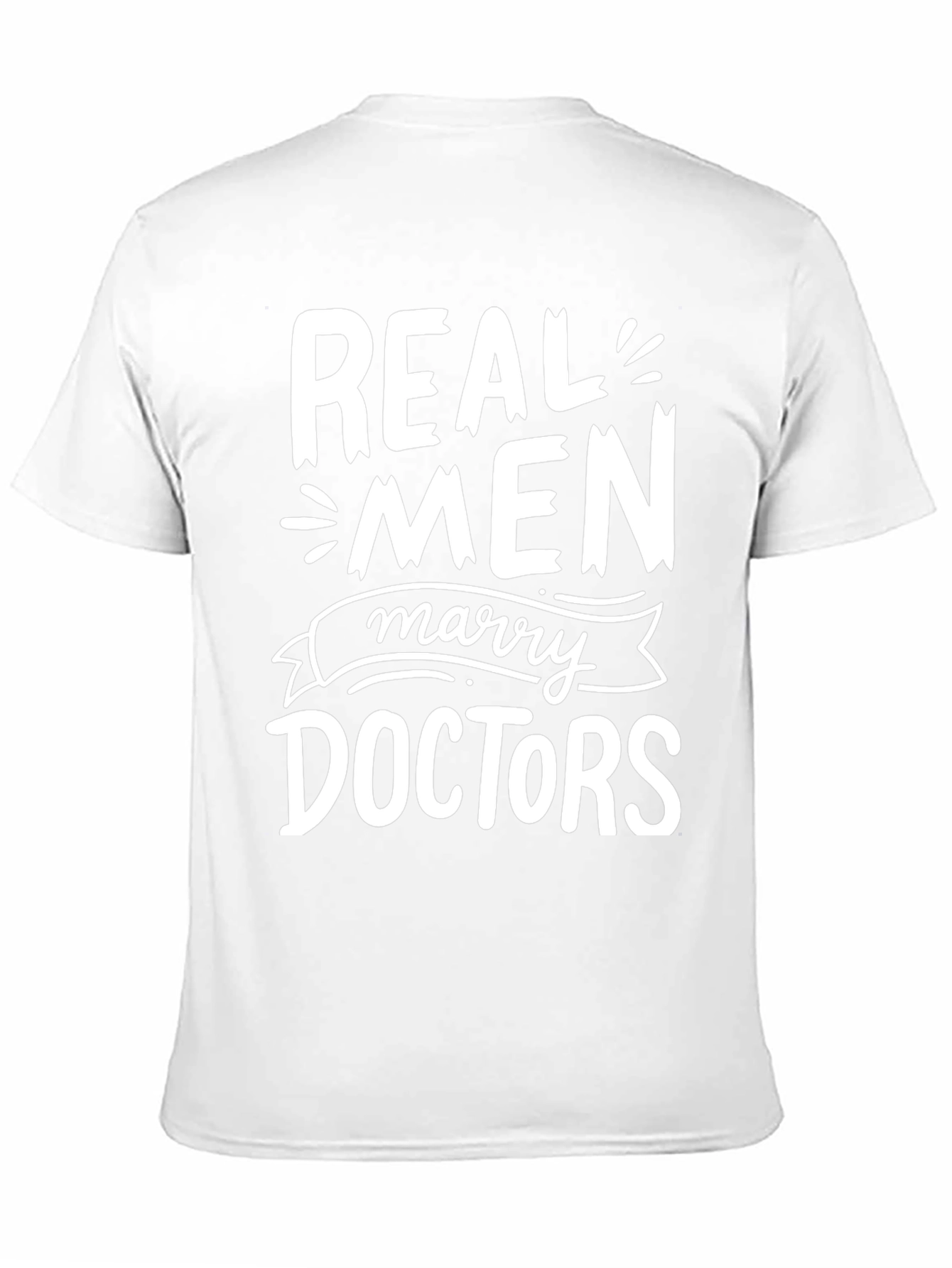 Real Men Marry Doctors Graphic Tee