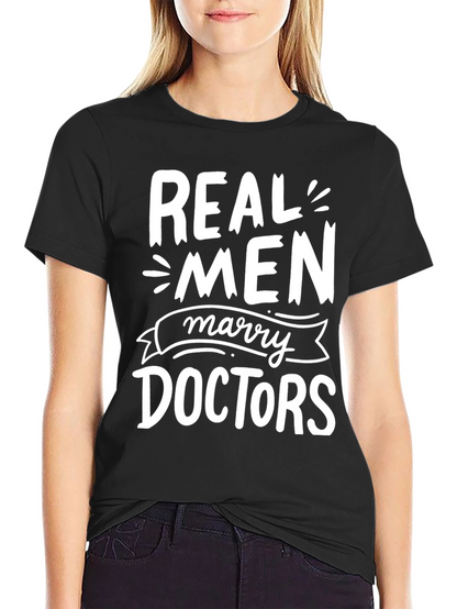 Real Men Marry Doctors Graphic Tee