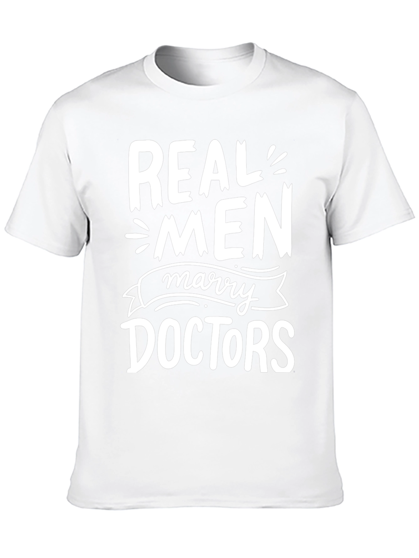 Real Men Marry Doctors Graphic Tee