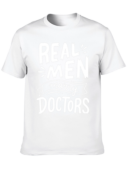 Real Men Marry Doctors Graphic Tee