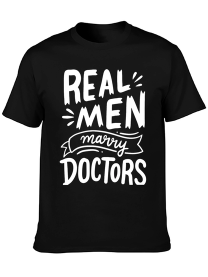 Real Men Marry Doctors Graphic Tee