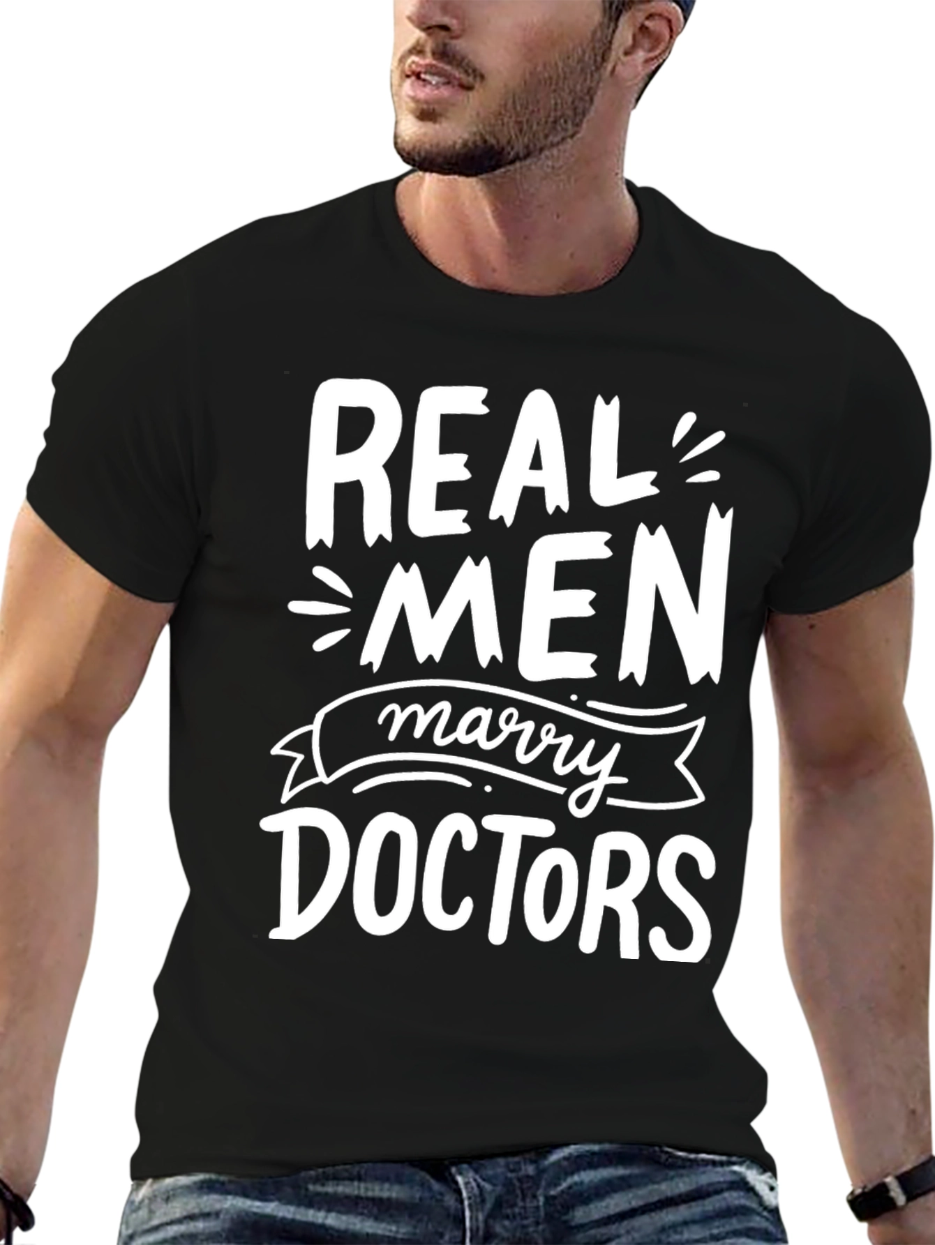 Real Men Marry Doctors Graphic Tee