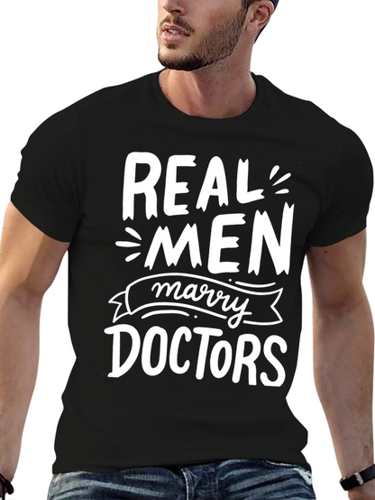 Real Men Marry Doctors Graphic Tee