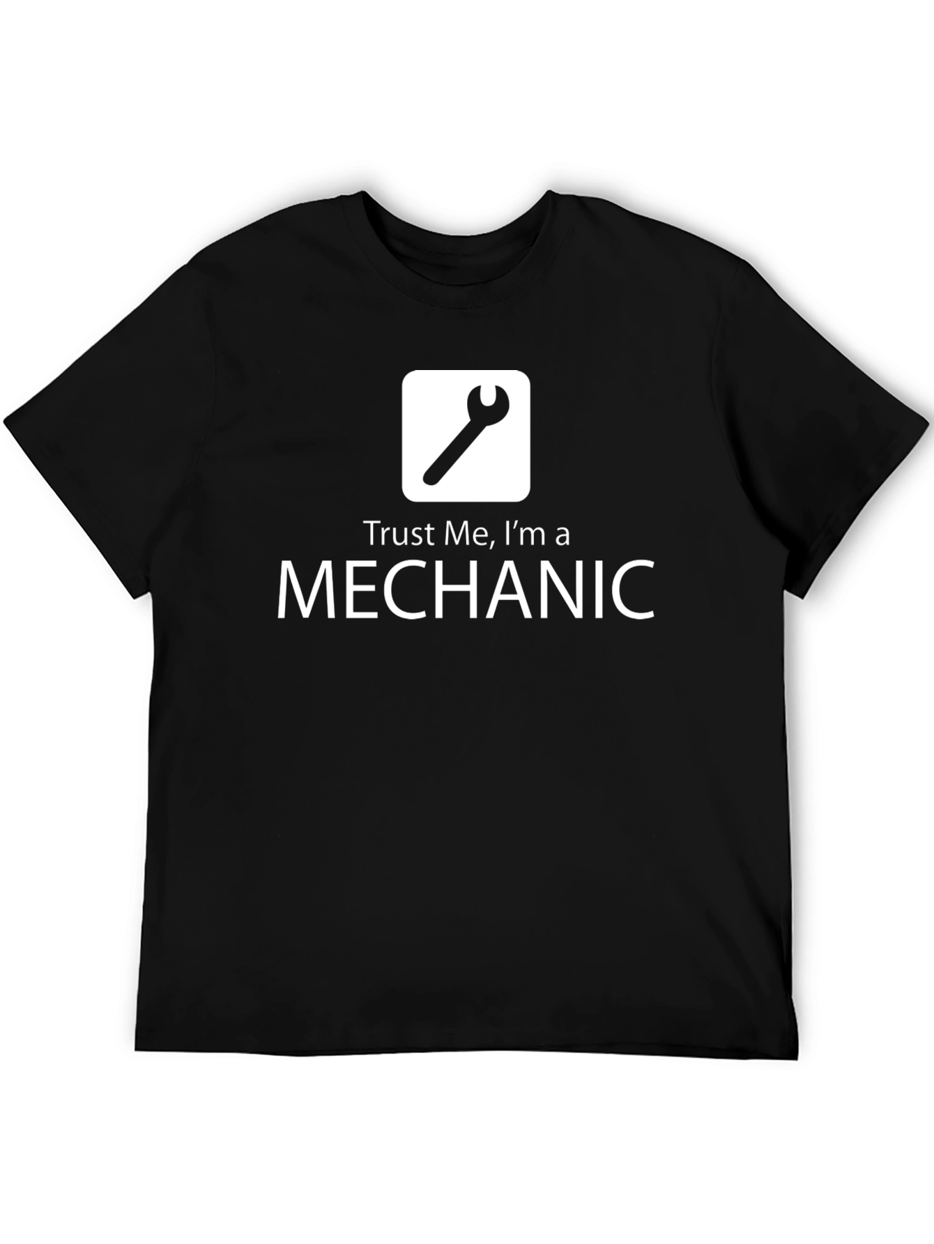 Trust Me Im A Mechanic T-Shirt