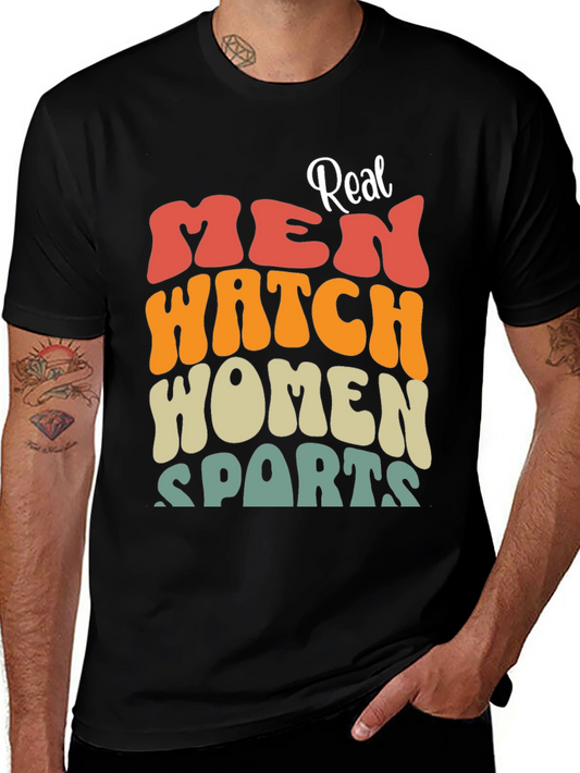 Real Men Watch Women Sports Black T-Shirt