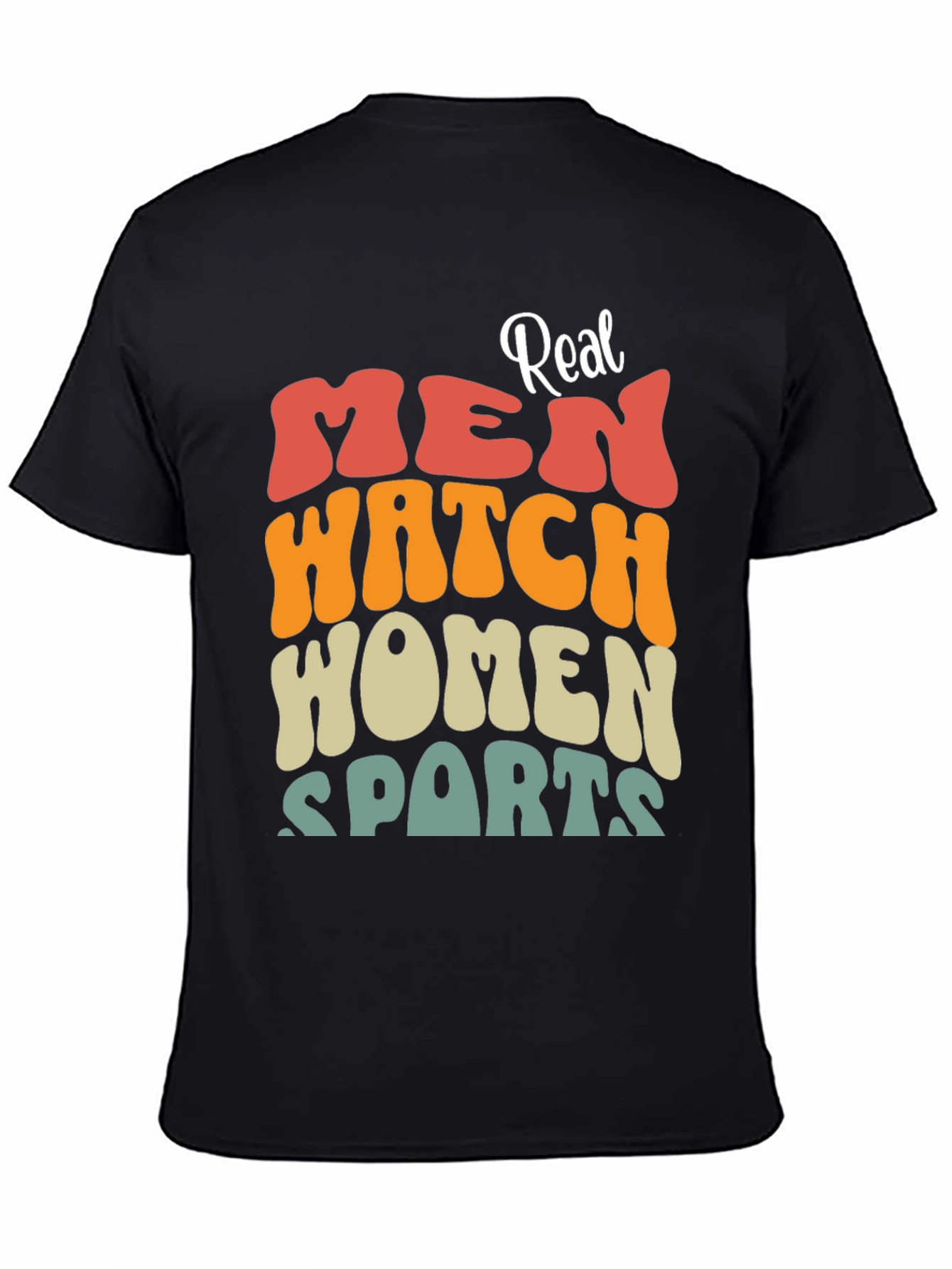 Real Men Watch Women Sports Black T-Shirt