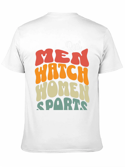 Real Men Watch Women Sports Black T-Shirt