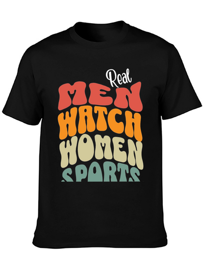 Real Men Watch Women Sports Black T-Shirt