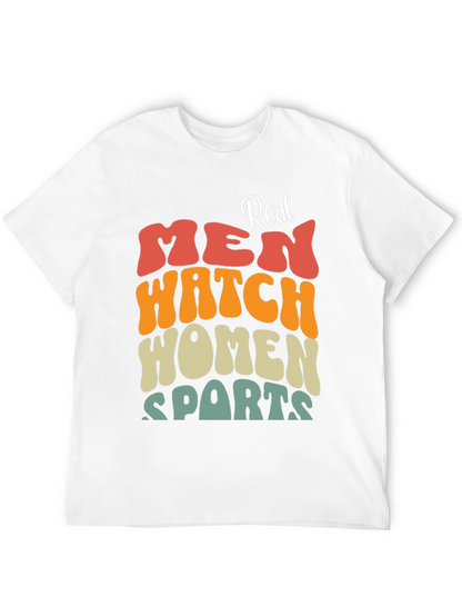 Real Men Watch Women Sports Black T-Shirt