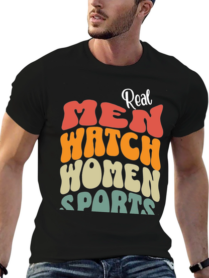 Real Men Watch Women Sports Black T-Shirt
