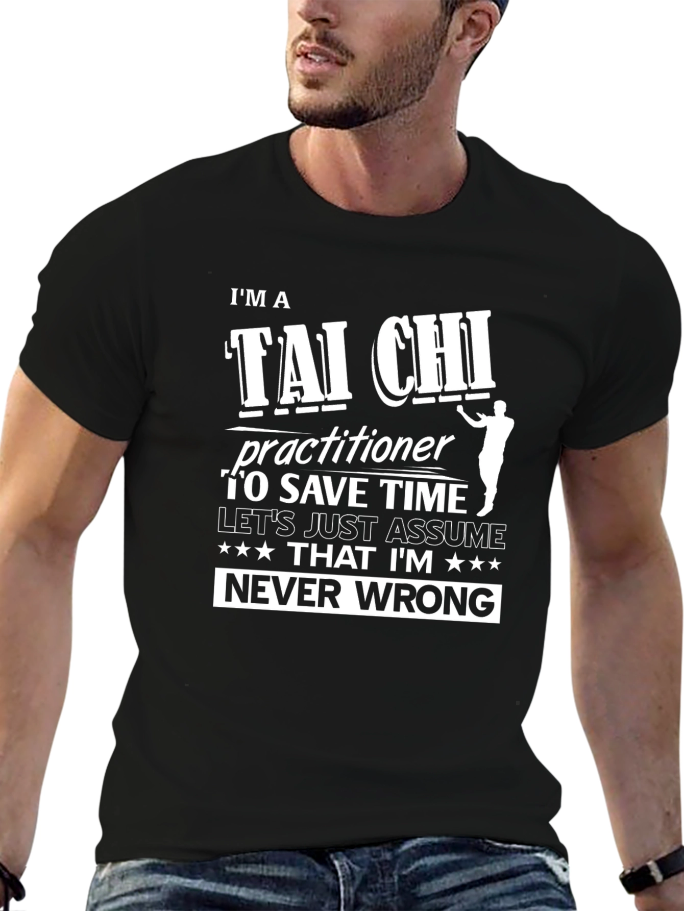 Tai Chi Practitioner T-Shirt: Never Wrong Funny Tee