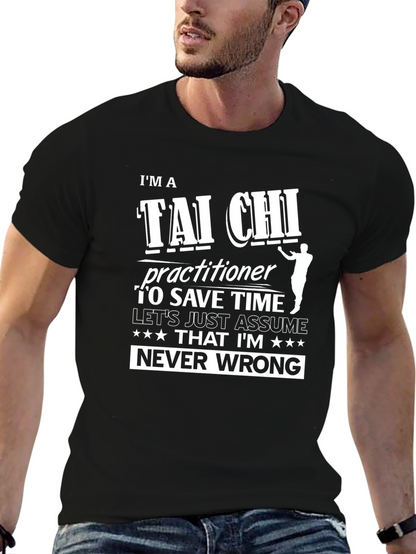 Tai Chi Practitioner T-Shirt: Never Wrong Funny Tee