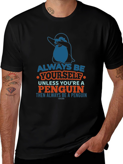 Always Be Yourself Penguin T-Shirt