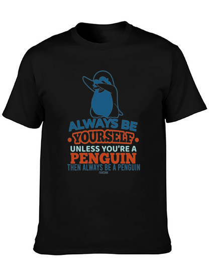 Always Be Yourself Penguin T-Shirt