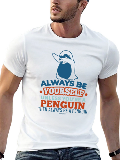 Always Be Yourself Penguin T-Shirt