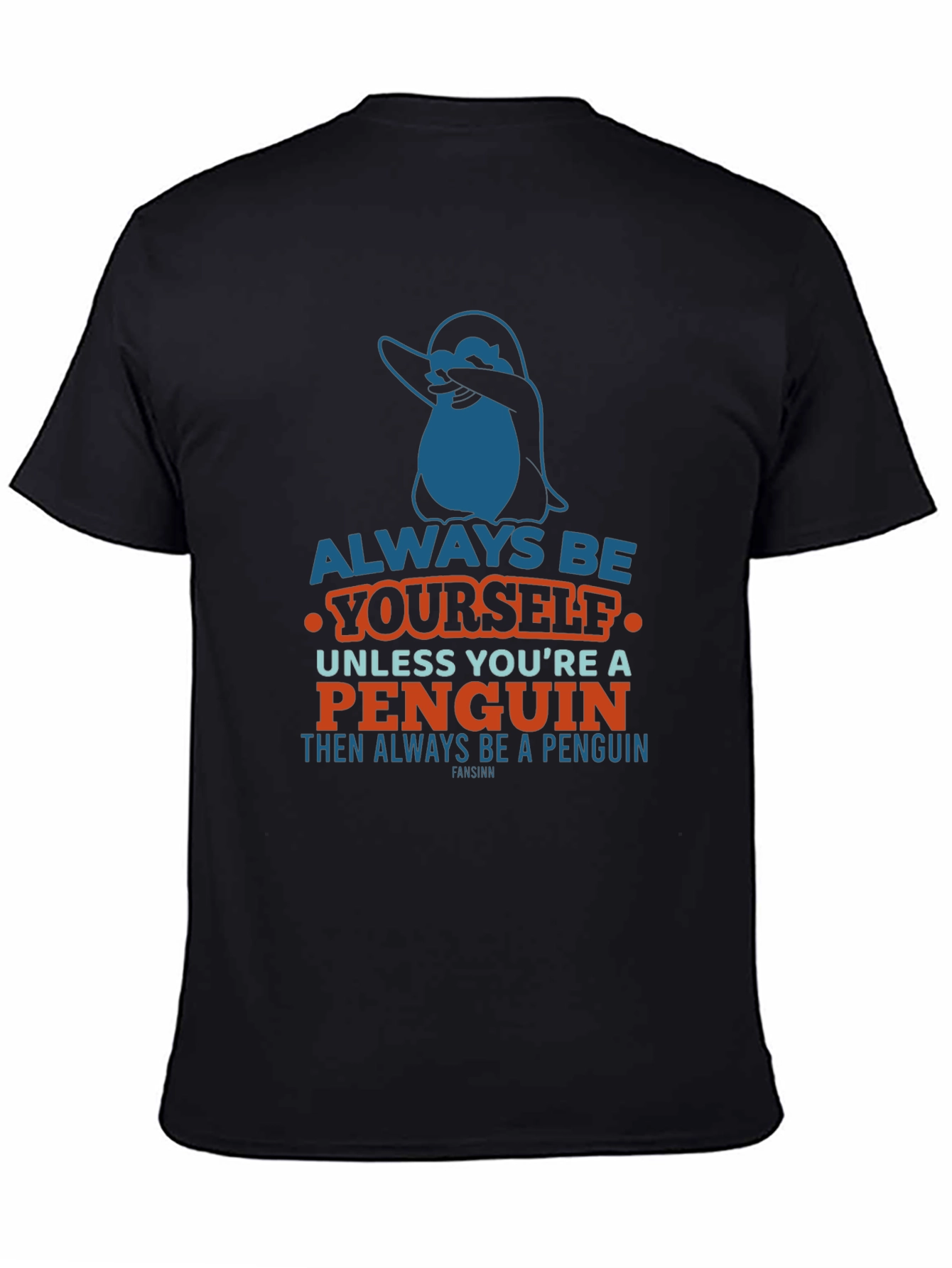 Always Be Yourself Penguin T-Shirt