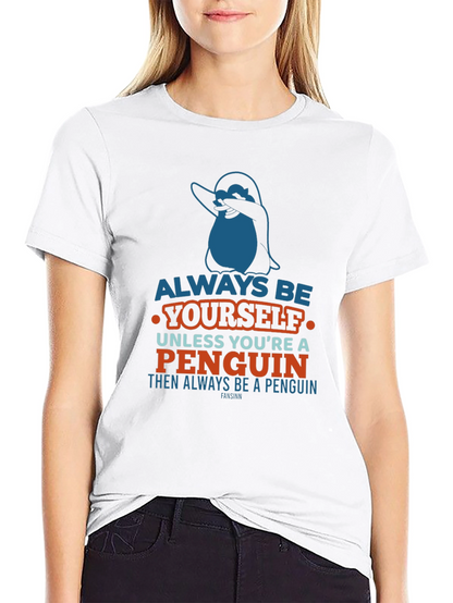 Always Be Yourself Penguin T-Shirt