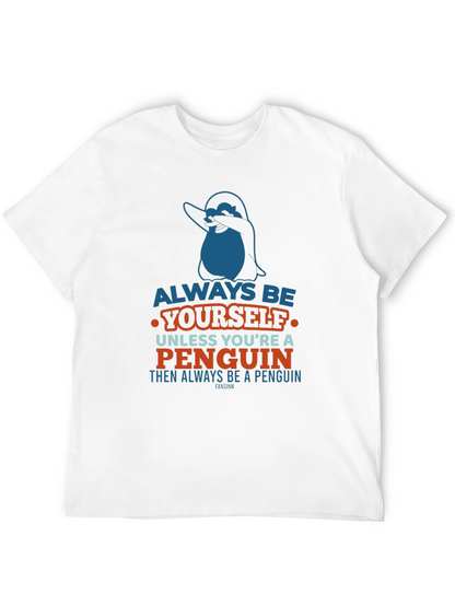 Always Be Yourself Penguin T-Shirt