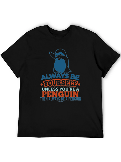 Always Be Yourself Penguin T-Shirt