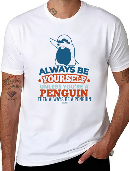 Always Be Yourself Penguin T-Shirt