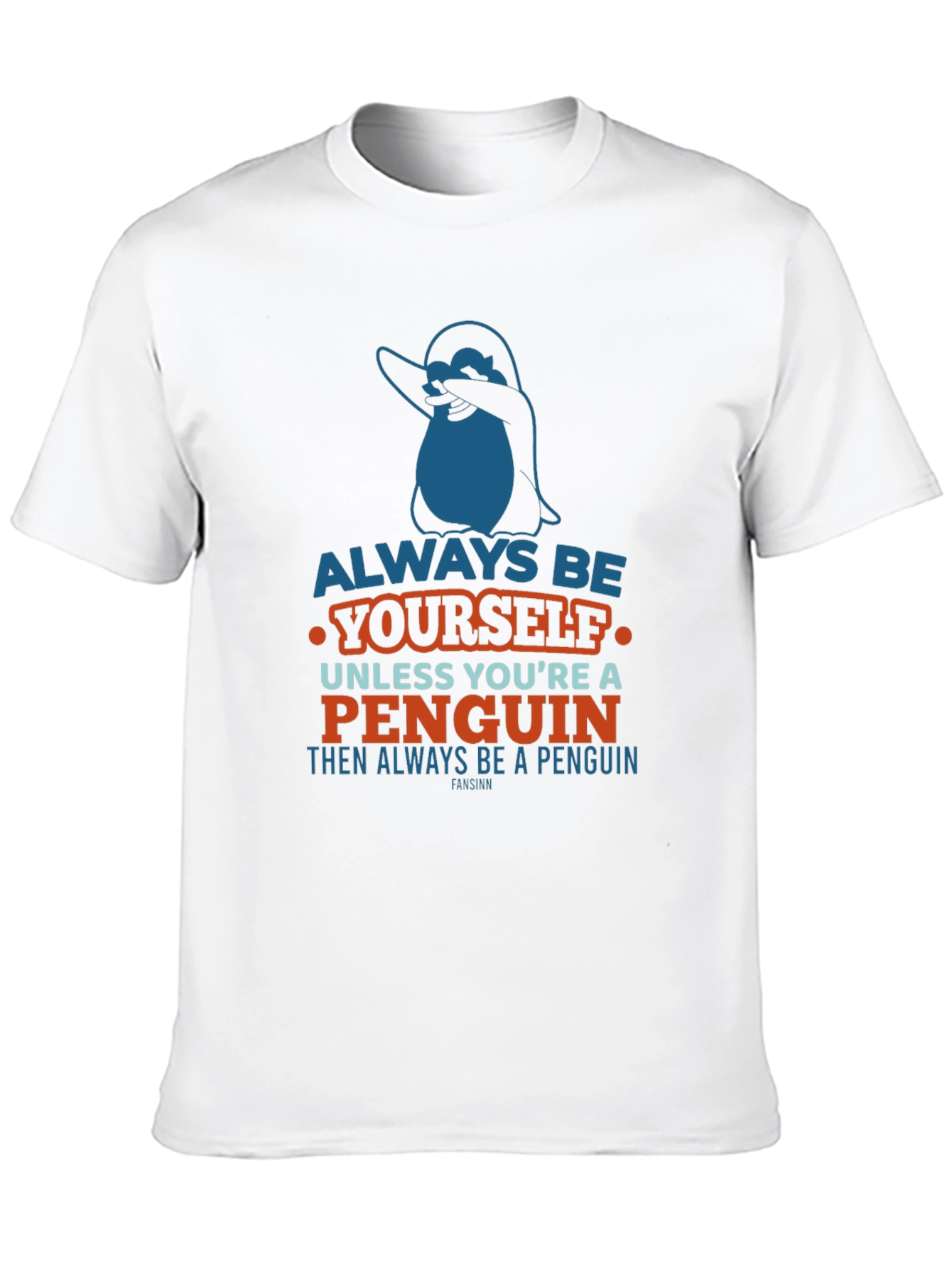 Always Be Yourself Penguin T-Shirt