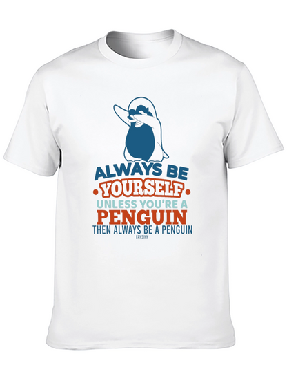 Always Be Yourself Penguin T-Shirt