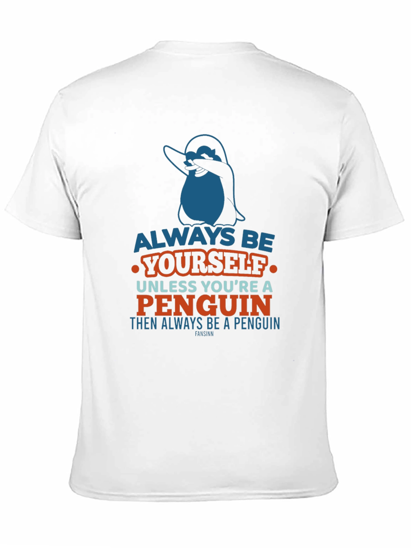 Always Be Yourself Penguin T-Shirt