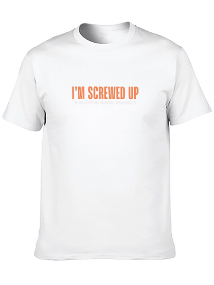 Im Screwed Up Spinal Surgery Survivor T-Shirt