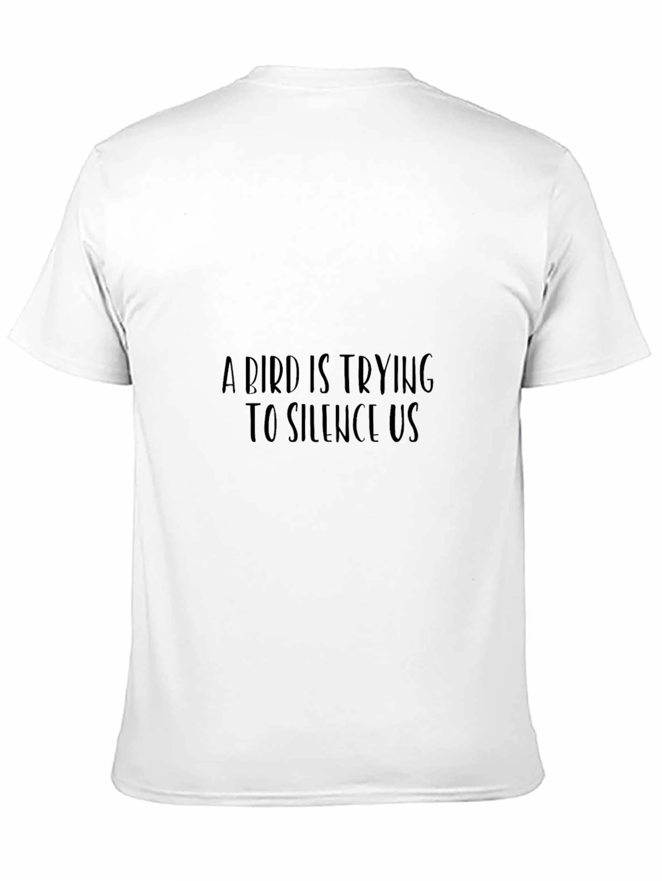 A Bird Is Trying To Silence Us Graphic Tee