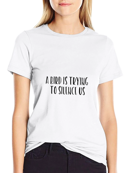 A Bird Is Trying To Silence Us Graphic Tee