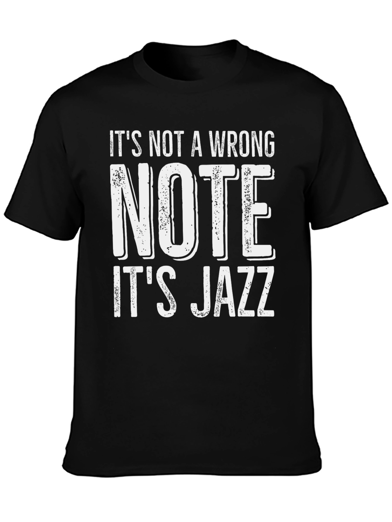 Its Not a Wrong Note - Its Jazz T-Shirt