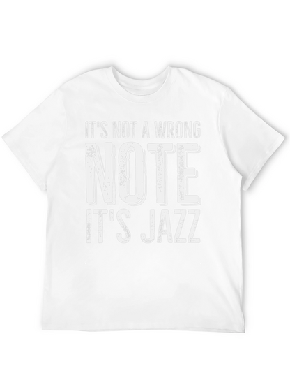 Its Not a Wrong Note - Its Jazz T-Shirt