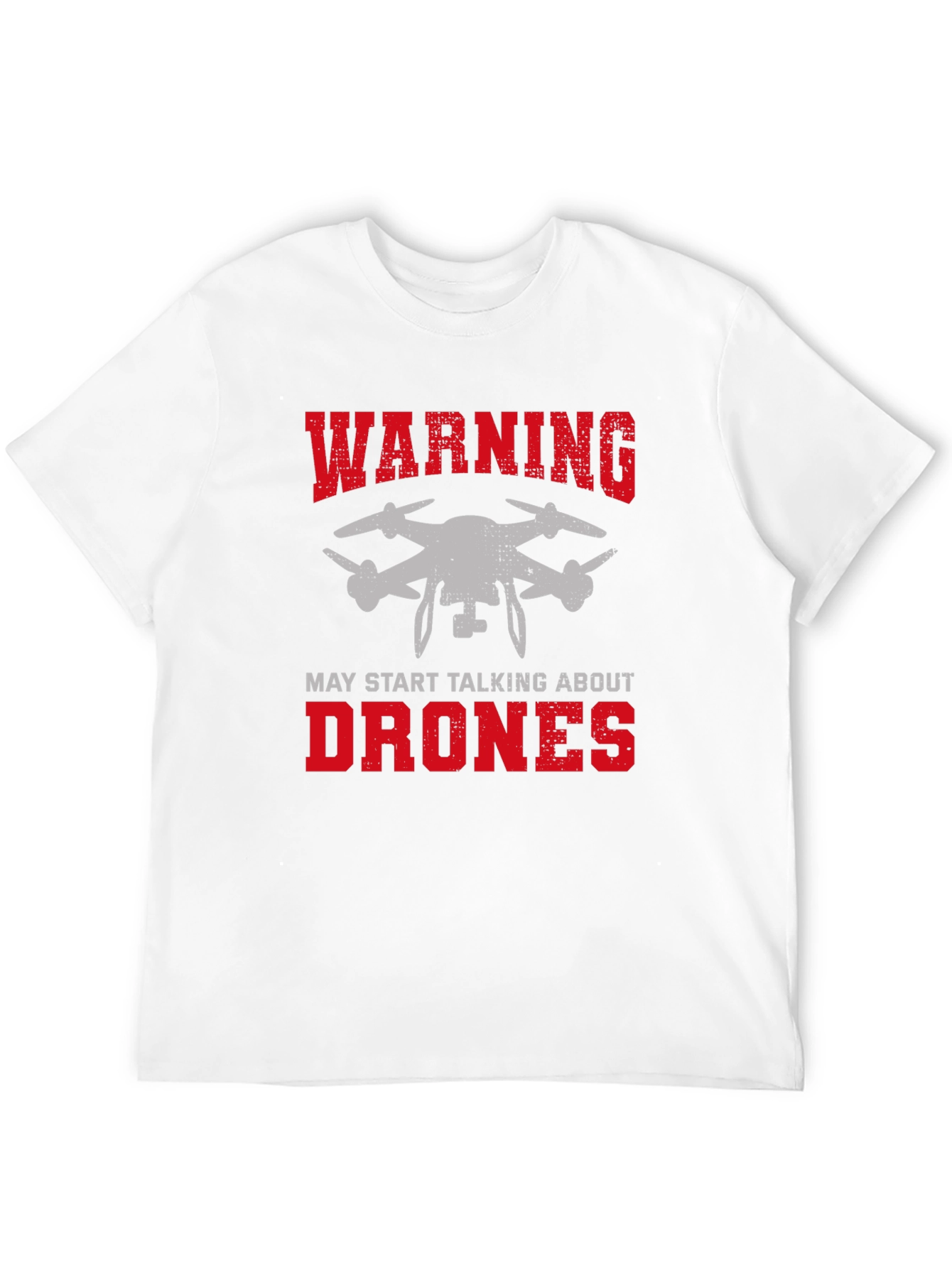 Warning May Start Talking About Drones Graphic Tee