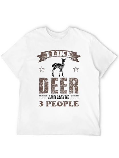 I Like Deer and Maybe 3 People Funny T-Shirt