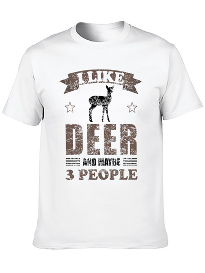 I Like Deer and Maybe 3 People Funny T-Shirt