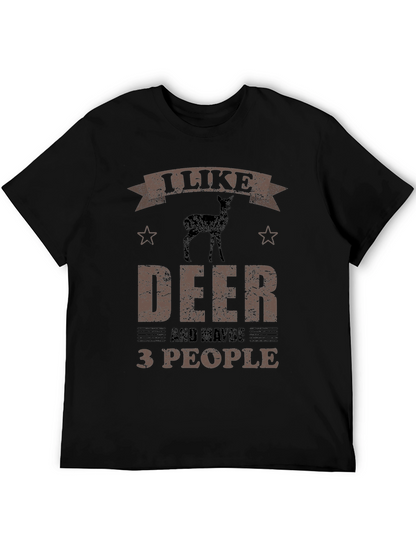 I Like Deer and Maybe 3 People Funny T-Shirt