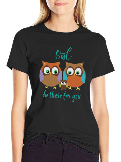Owl Be There For You T-Shirt