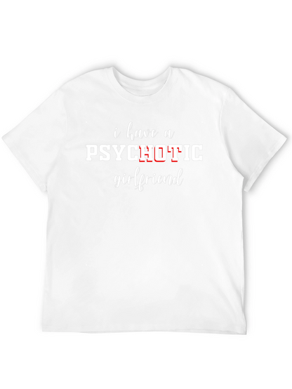 Psychotic Girlfriend T-Shirt - Funny Sarcastic Graphic Tee