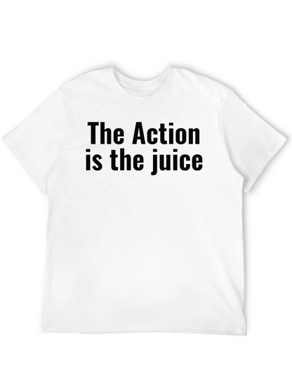 The Action is the Juice Black T-Shirt