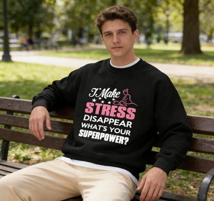 "I Make Stress Disappear" Empowerment Crewneck