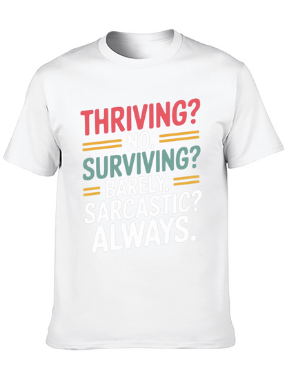 Thriving? No. Sarcastic? Always. T-Shirt