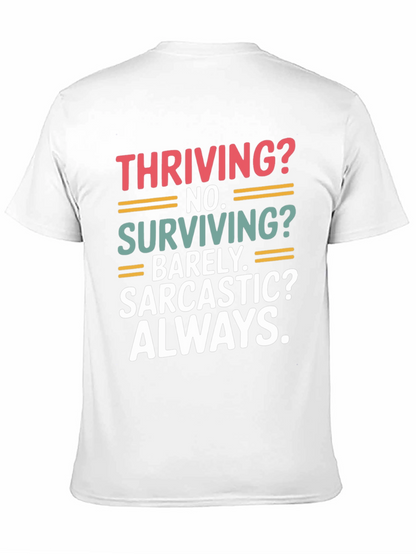 Thriving? No. Sarcastic? Always. T-Shirt