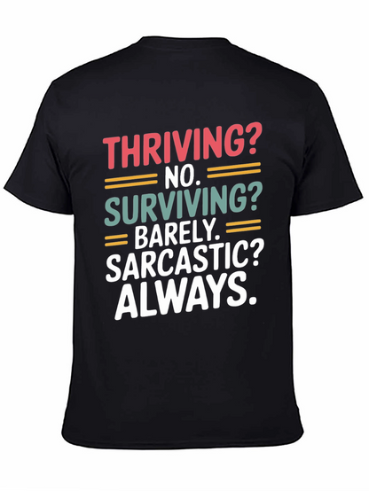 Thriving? No. Sarcastic? Always. T-Shirt