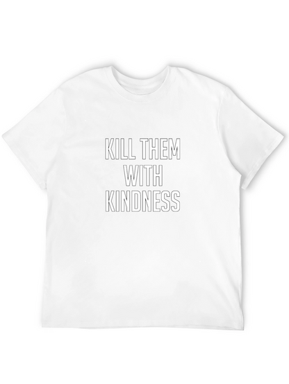 Kill Them With Kindness Graphic T-Shirt