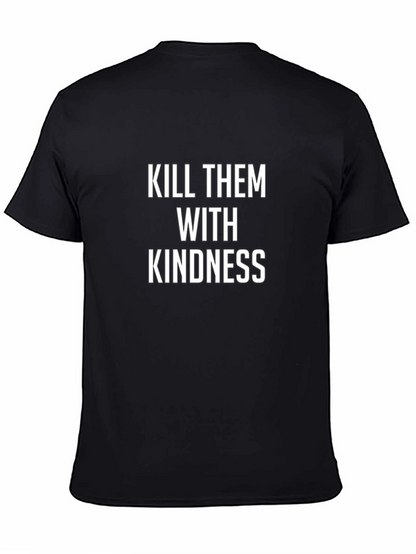 Kill Them With Kindness Graphic T-Shirt