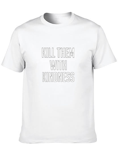 Kill Them With Kindness Graphic T-Shirt