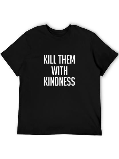 Kill Them With Kindness Graphic T-Shirt