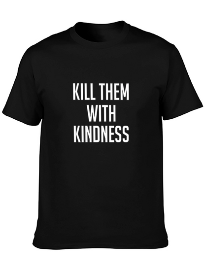 Kill Them With Kindness Graphic T-Shirt